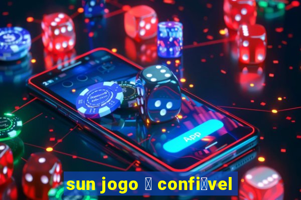 sun jogo 茅 confi谩vel