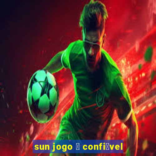 sun jogo 茅 confi谩vel