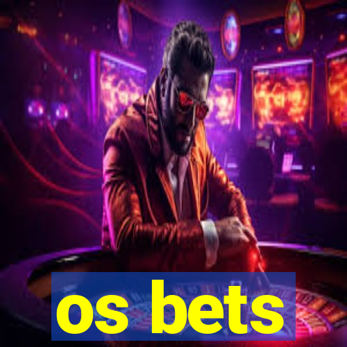 os bets