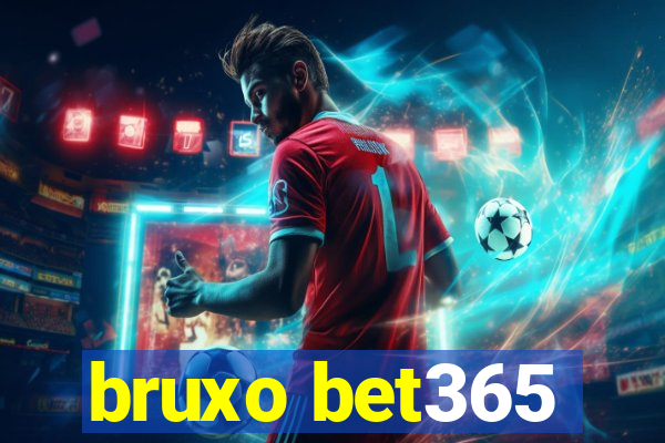 bruxo bet365