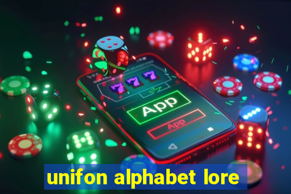 unifon alphabet lore