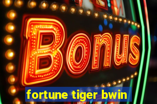 fortune tiger bwin