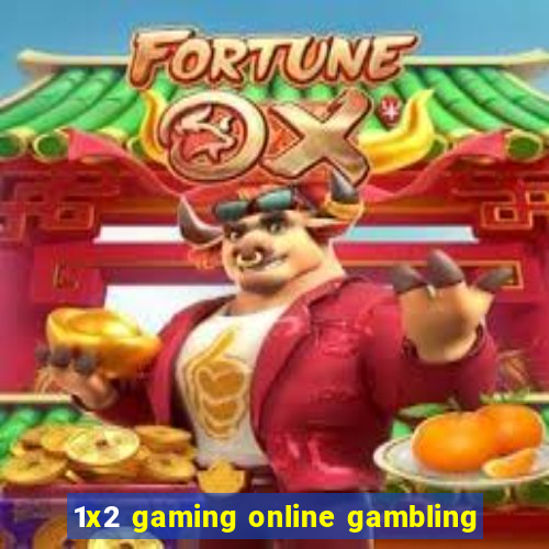 1x2 gaming online gambling