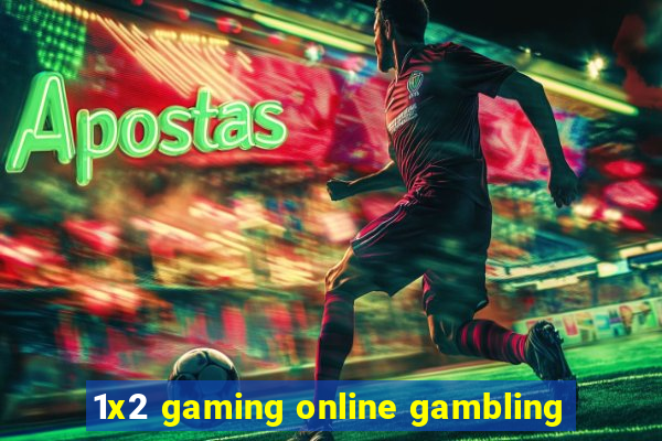 1x2 gaming online gambling