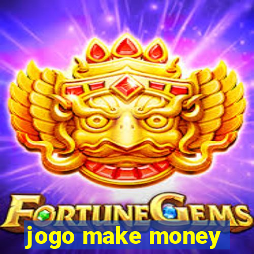 jogo make money