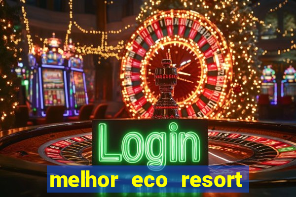 melhor eco resort do brasil