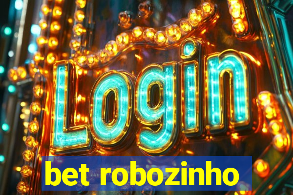 bet robozinho