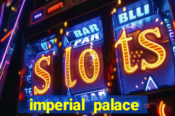 imperial palace hotel & casino