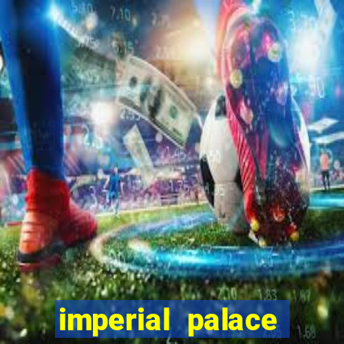 imperial palace hotel & casino