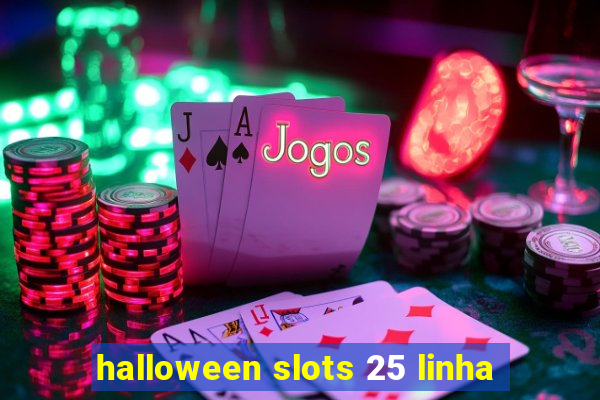 halloween slots 25 linha