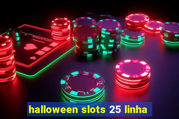 halloween slots 25 linha