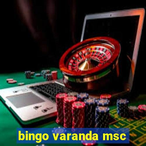 bingo varanda msc