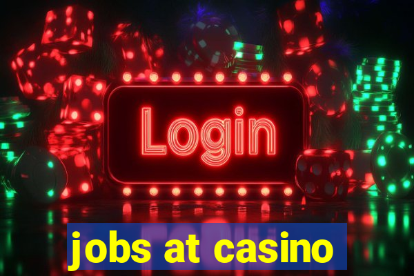 jobs at casino