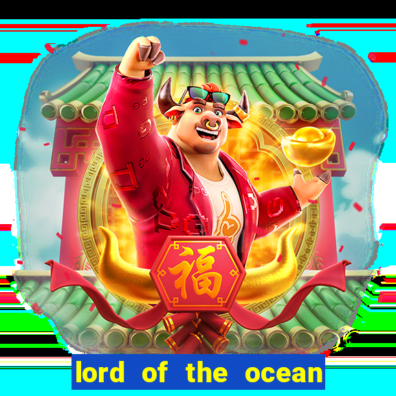 lord of the ocean online slot