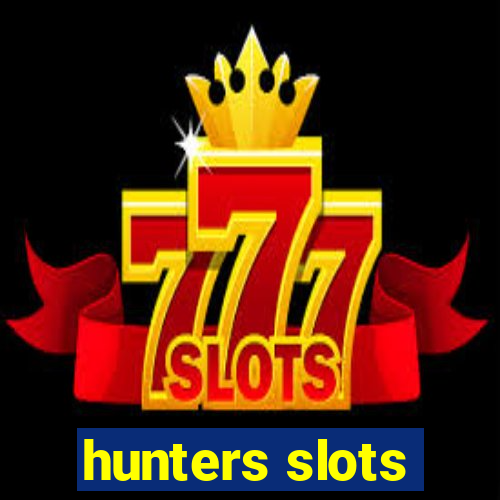 hunters slots