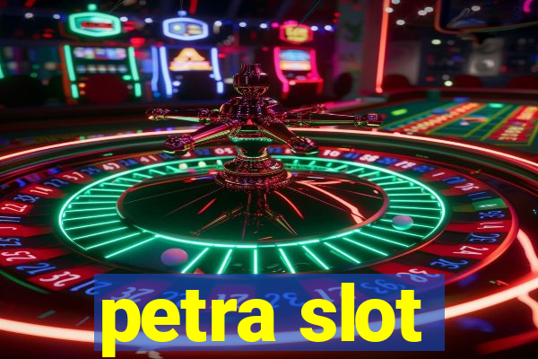 petra slot