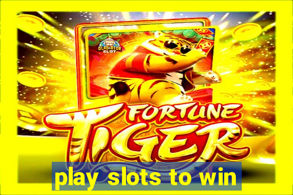 play slots to win