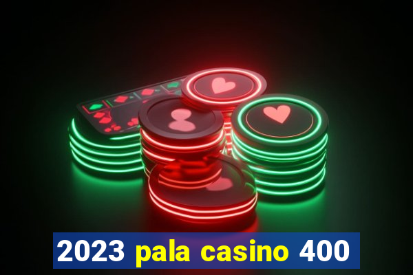 2023 pala casino 400