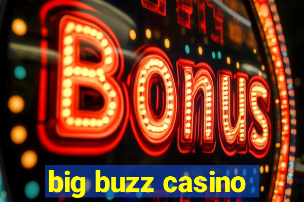 big buzz casino