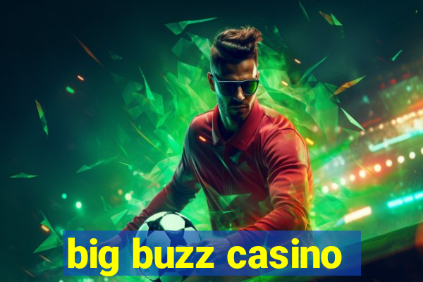 big buzz casino