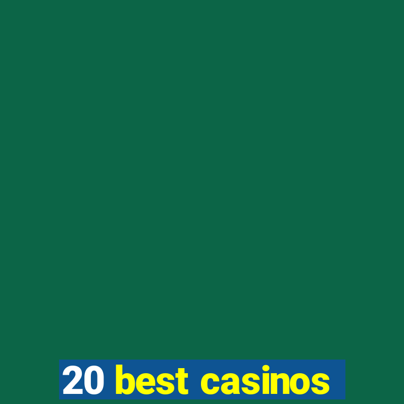 20 best casinos