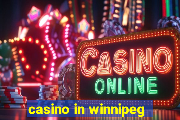 casino in winnipeg