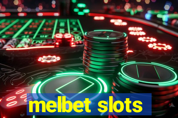 melbet slots