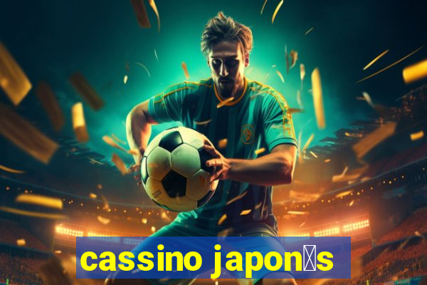 cassino japon锚s