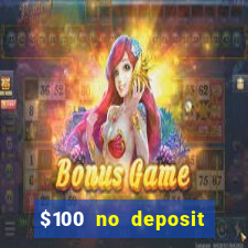 $100 no deposit casino bonus codes