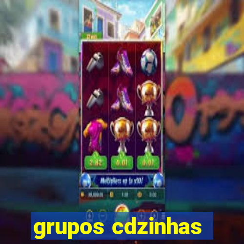 grupos cdzinhas