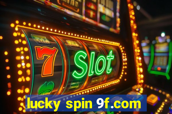 lucky spin 9f.com