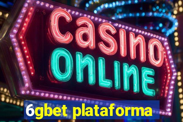 6gbet plataforma