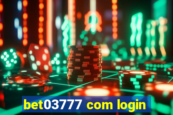 bet03777 com login