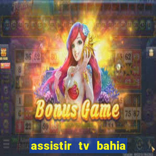 assistir tv bahia ao vivo