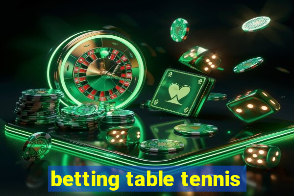 betting table tennis