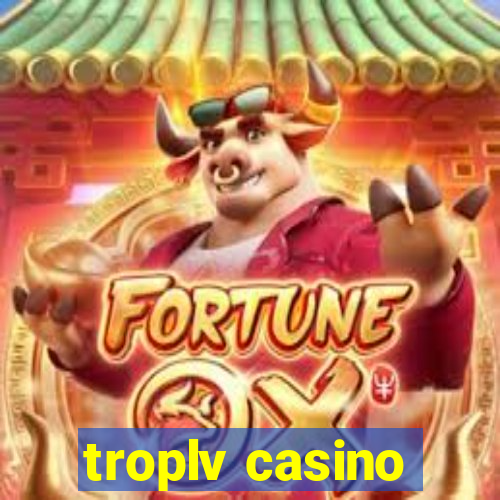 troplv casino