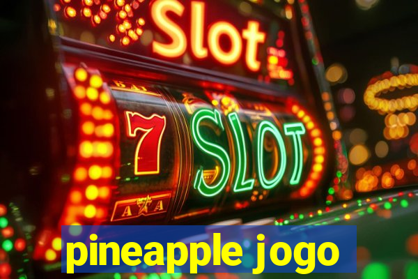 pineapple jogo