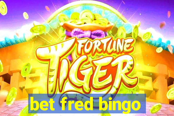 bet fred bingo