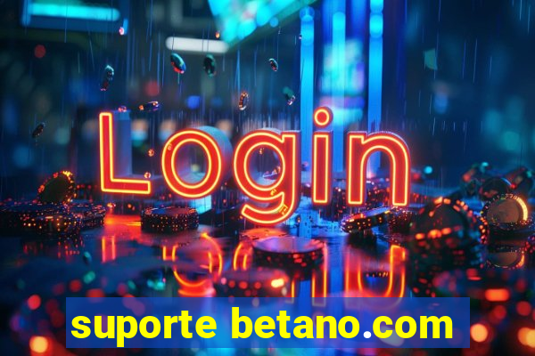 suporte betano.com