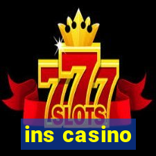 ins casino