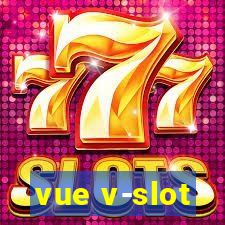 vue v-slot