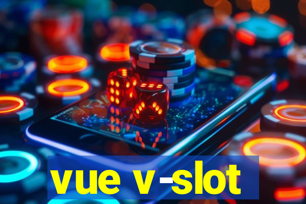 vue v-slot