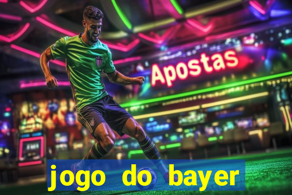 jogo do bayer leverkusen: onde assistir