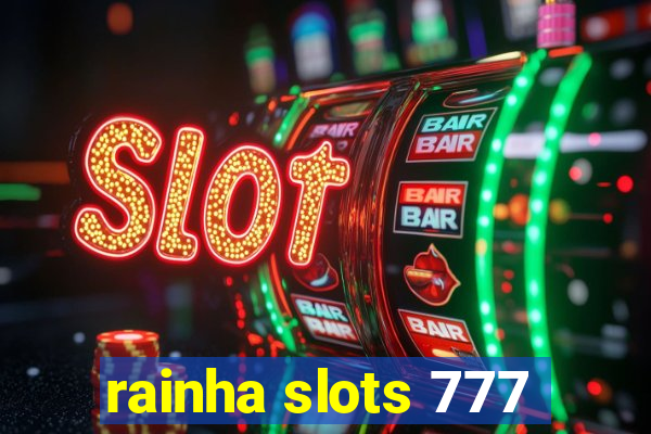 rainha slots 777