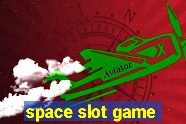 space slot game