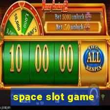 space slot game