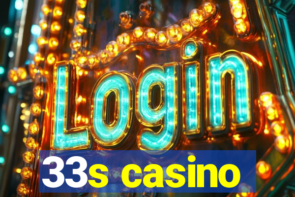 33s casino