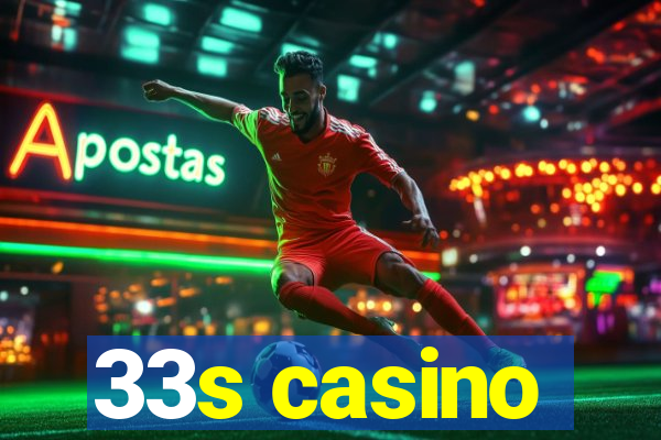 33s casino