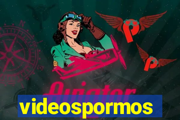 videospormos