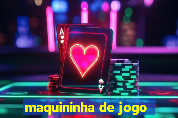 maquininha de jogo